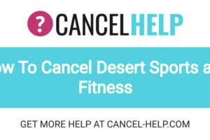 How To Cancel Desert Sports and Fitness